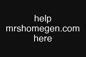 help mrshomegen.com here