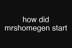 how did mrshomegen start
